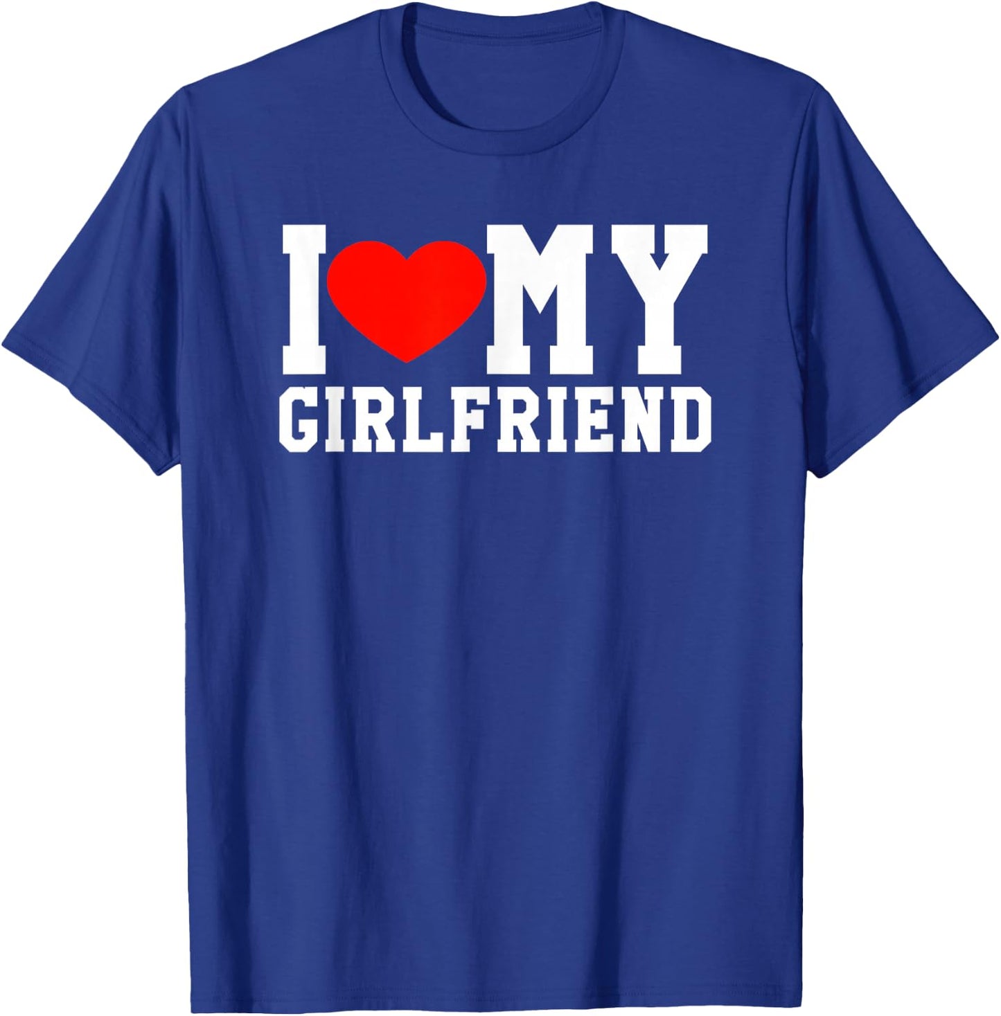 I Love My Girlfriend Cute Fun Heart Relationship Gift T-Shirt - T-Shirt | Royal
