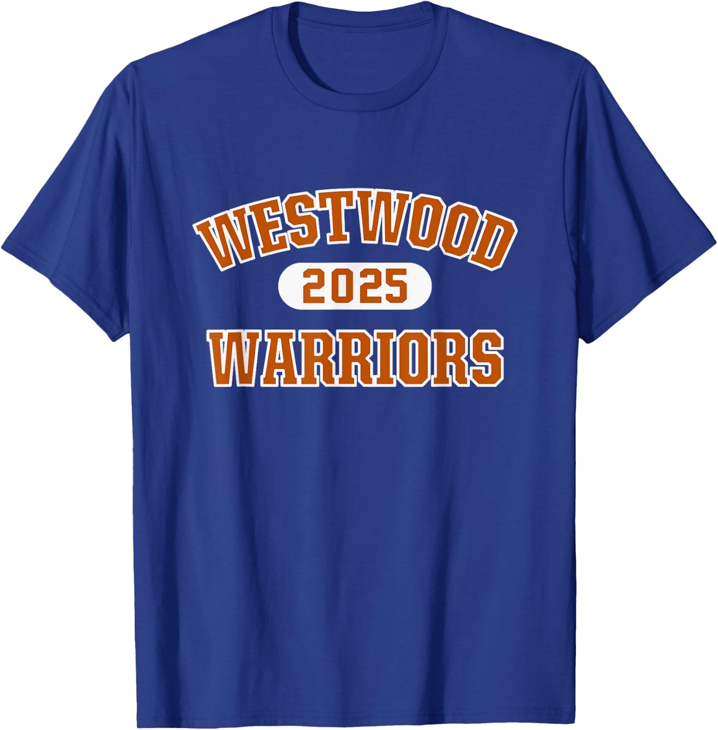 Westwood Warriors High School Arch 2025 T-Shirt - T-Shirt | Royal