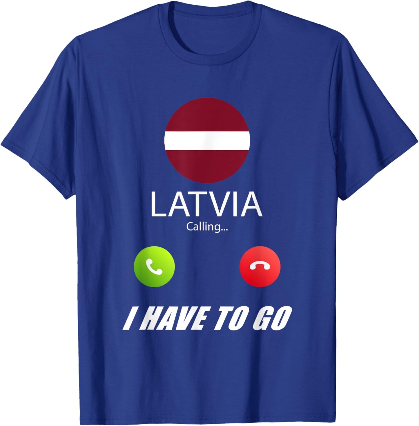 Latvia Flag Souvenir Latvia is calling T-Shirt - T-Shirt | Royal