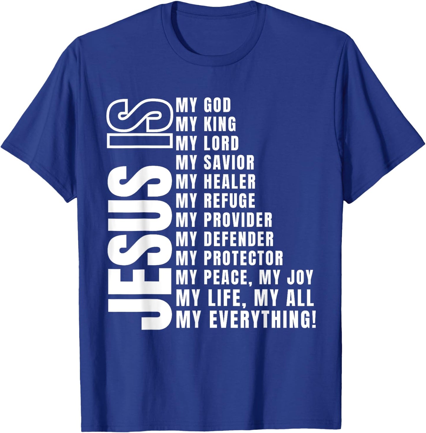Jesus Is My All My Everything My God Lord Savior T-Shirt - T-Shirt | Royal