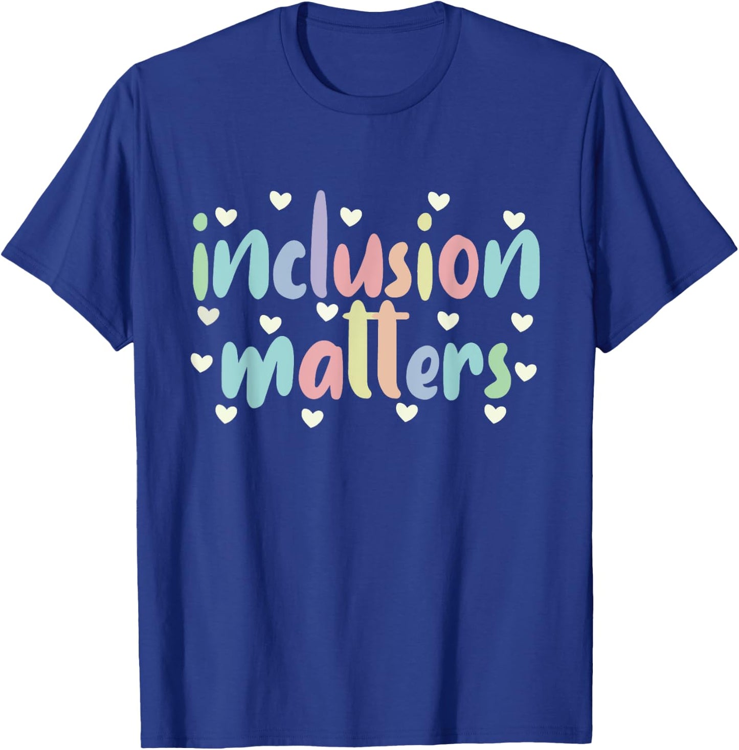 Special Education Teacher Autism Awareness Inclusion Matters T-Shirt - T-Shirt | Royal