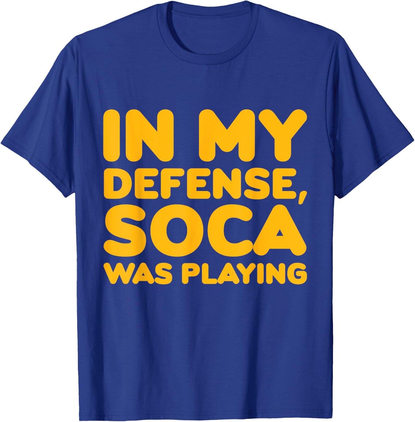 In My Defense Soca Was Playing Caribbean Carnival Party T-Shirt - T-Shirt | Royal