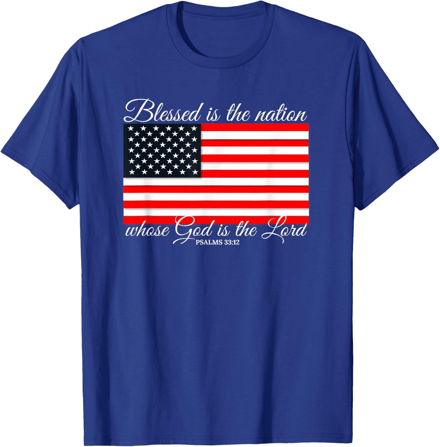 Blessed Is The Nation Psalm 33:12 4th of July Flag T-Shirt - T-Shirt | Royal