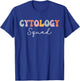 Cytology Cytologist Medical Laboratory Technician T-Shirt - T-Shirt | Royal