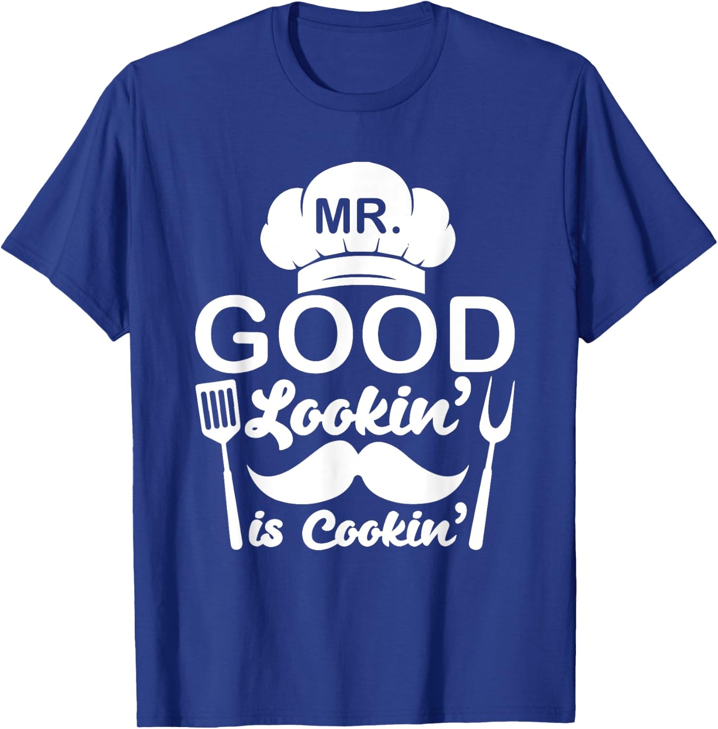 Mr Good Looking Is Cooking Funny BBQ Grilling Chef Dad T-Shirt - T-Shirt | Royal