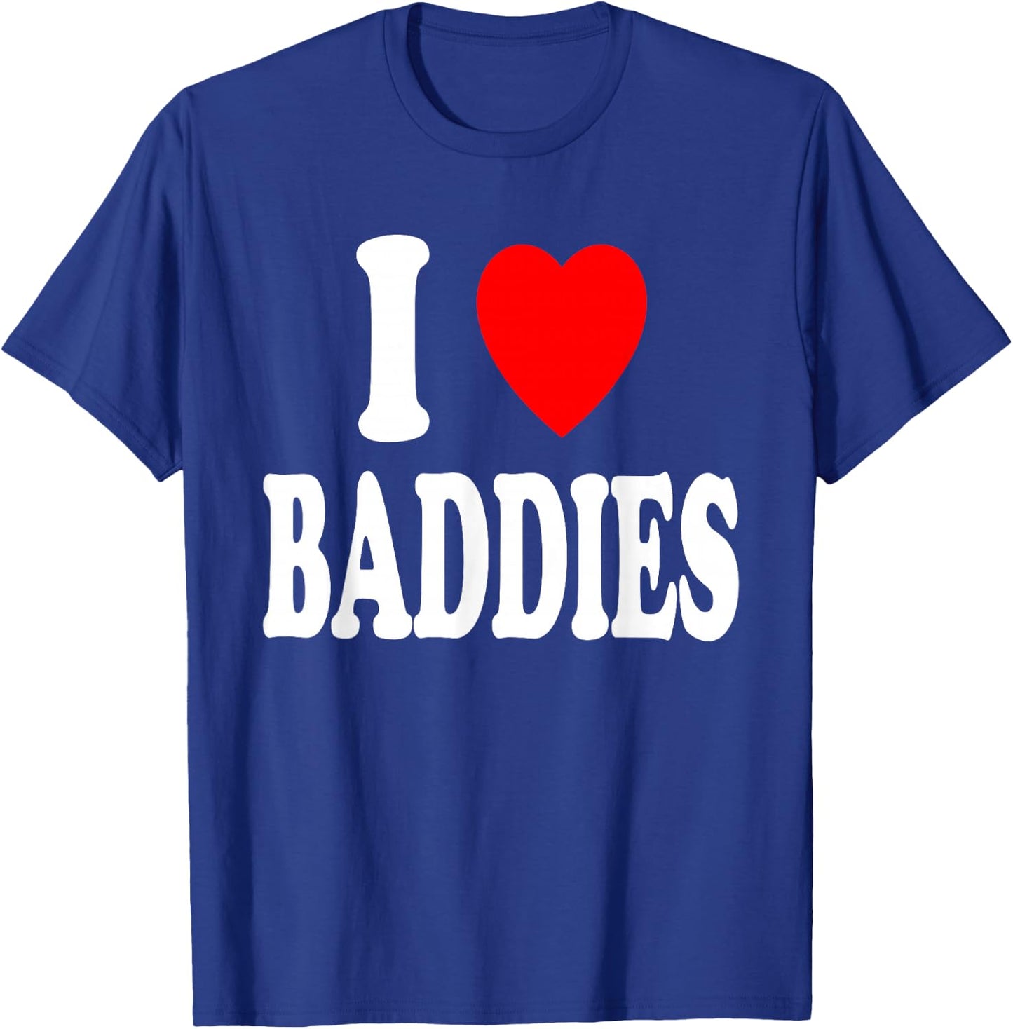 Ich liebe (liebe) Baddies Attraction Pretty Independent T-Shirt - T-Shirt | Royal