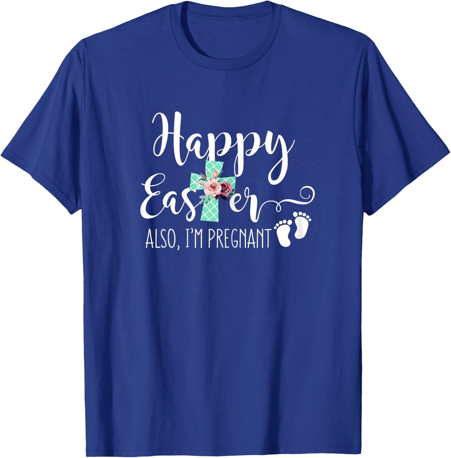 Happy Easter Also Im Pregnant Women Pregnancy Announcement T-Shirt - T-Shirt | Royal