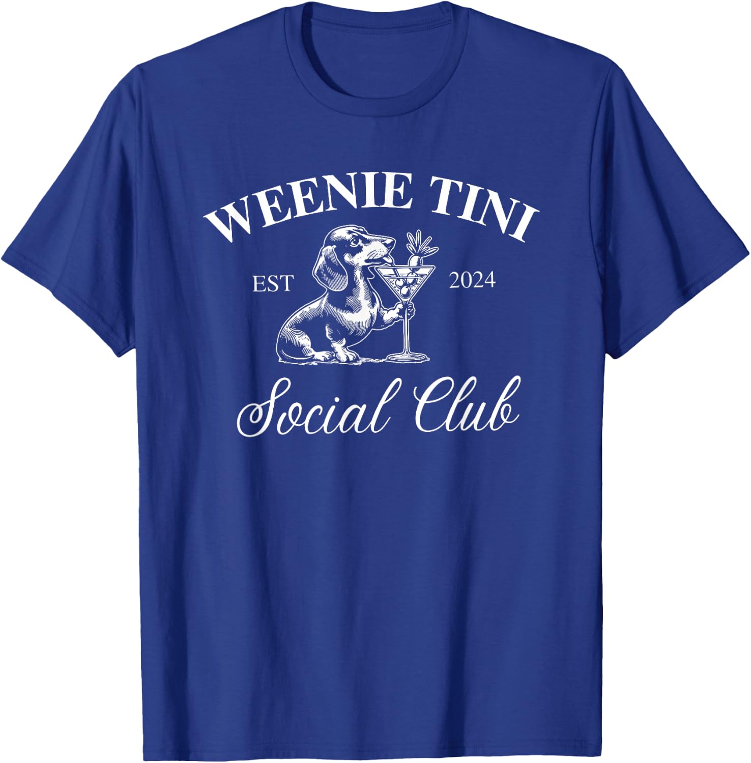 Weenie Tini Social Club, Dachshund Weiner Dog Men Women T-Shirt - T-Shirt | Royal