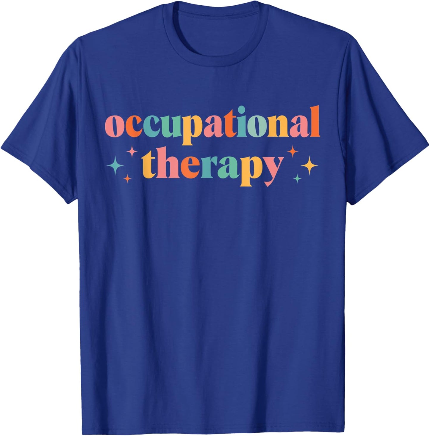 Occupational Therapy -OT Therapist OT Month design idea T-Shirt - T-Shirt | Royal