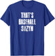 That's Baseball Suzyn New York Baseball Lover T-Shirt - T-Shirt | Royal