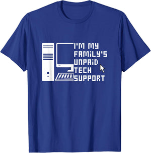 I'm My Family's Unpaid Tech Support Funny Technical Support T-Shirt - T-Shirt | Royal