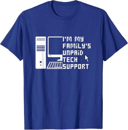 I'm My Family's Unpaid Tech Support Funny Technical Support T-Shirt - T-Shirt | Royal