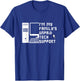 I'm My Family's Unpaid Tech Support Funny Technical Support T-Shirt - T-Shirt | Royal