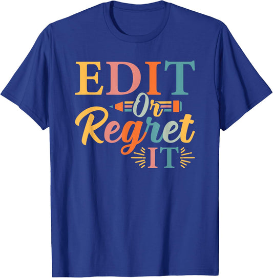 Edit Or Regret It English Teacher Grammar Writer Major Funny Men Women T-Shirt - T-Shirt | Royal