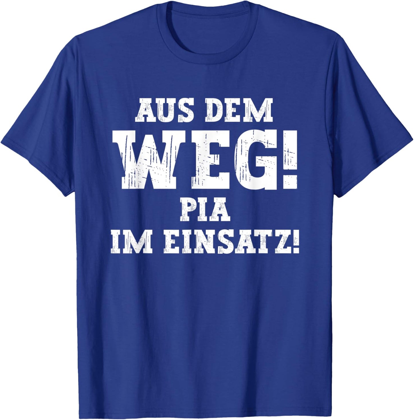 Pia Lustiger Spruch Aus Dem Weg Vorname Name Pia T-Shirt - T-Shirt | Royal