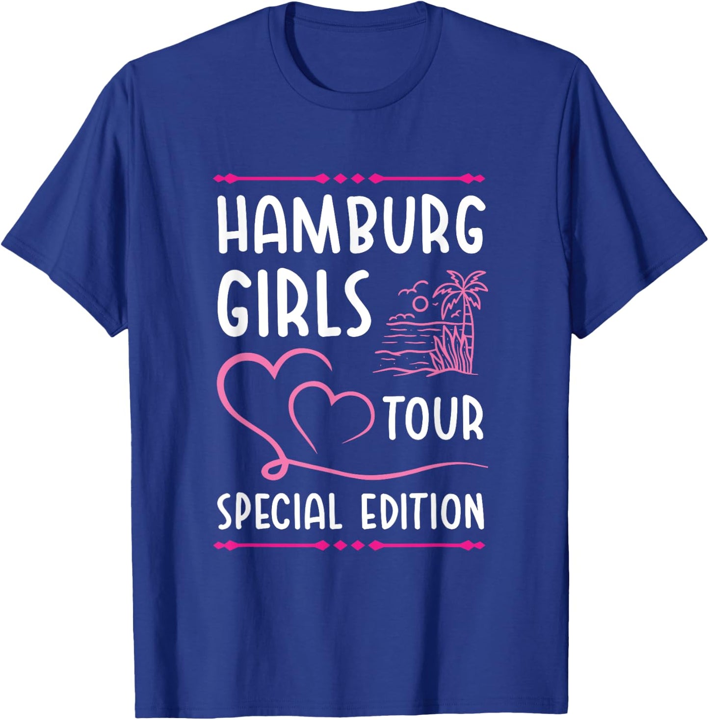 Hamburg Girls Team Tour | Holiday Quote T-Shirt - T-Shirt | Royal