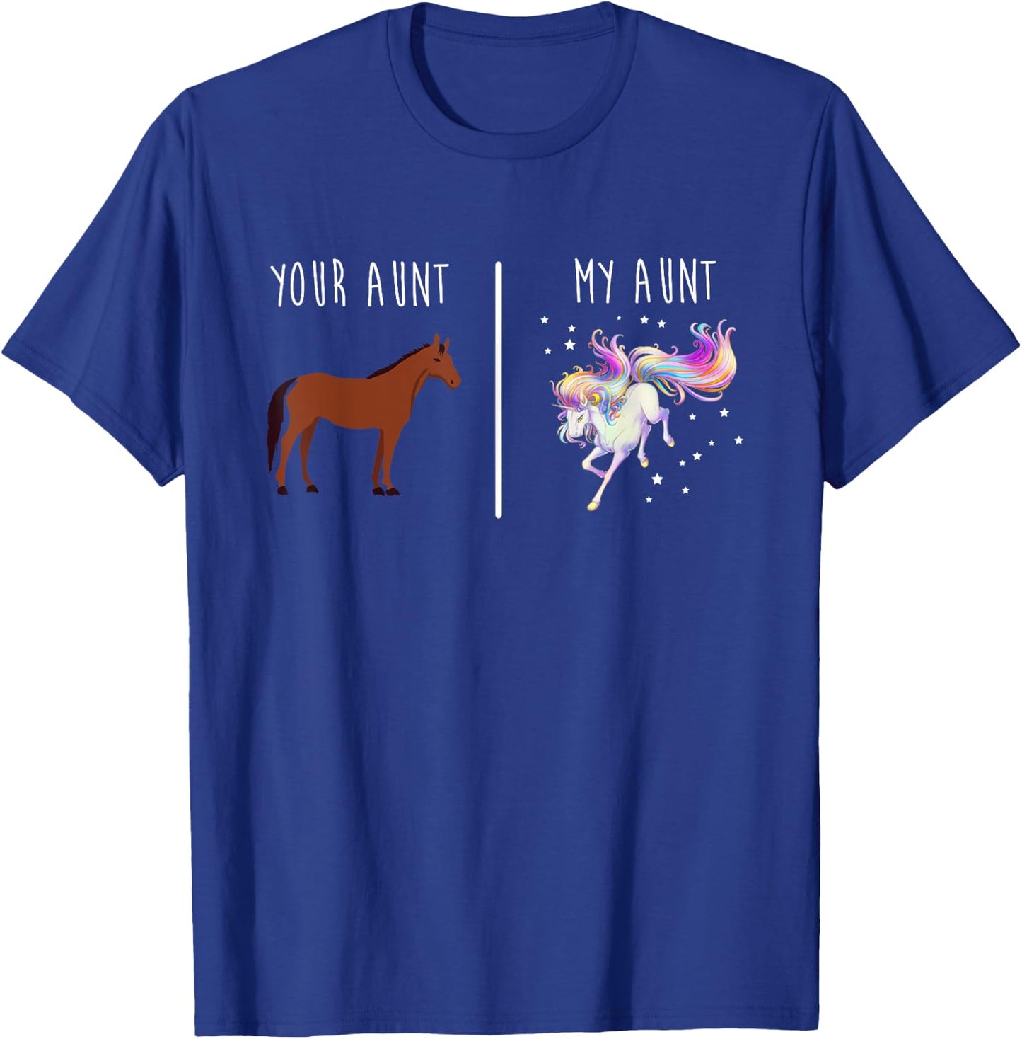 Your Aunt, My Aunt Horse Unicorn T-Shirt - T-Shirt | Royal