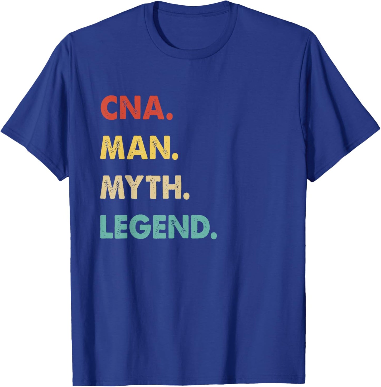 CNA Man Myth Legend T-Shirt - T-Shirt | Royal