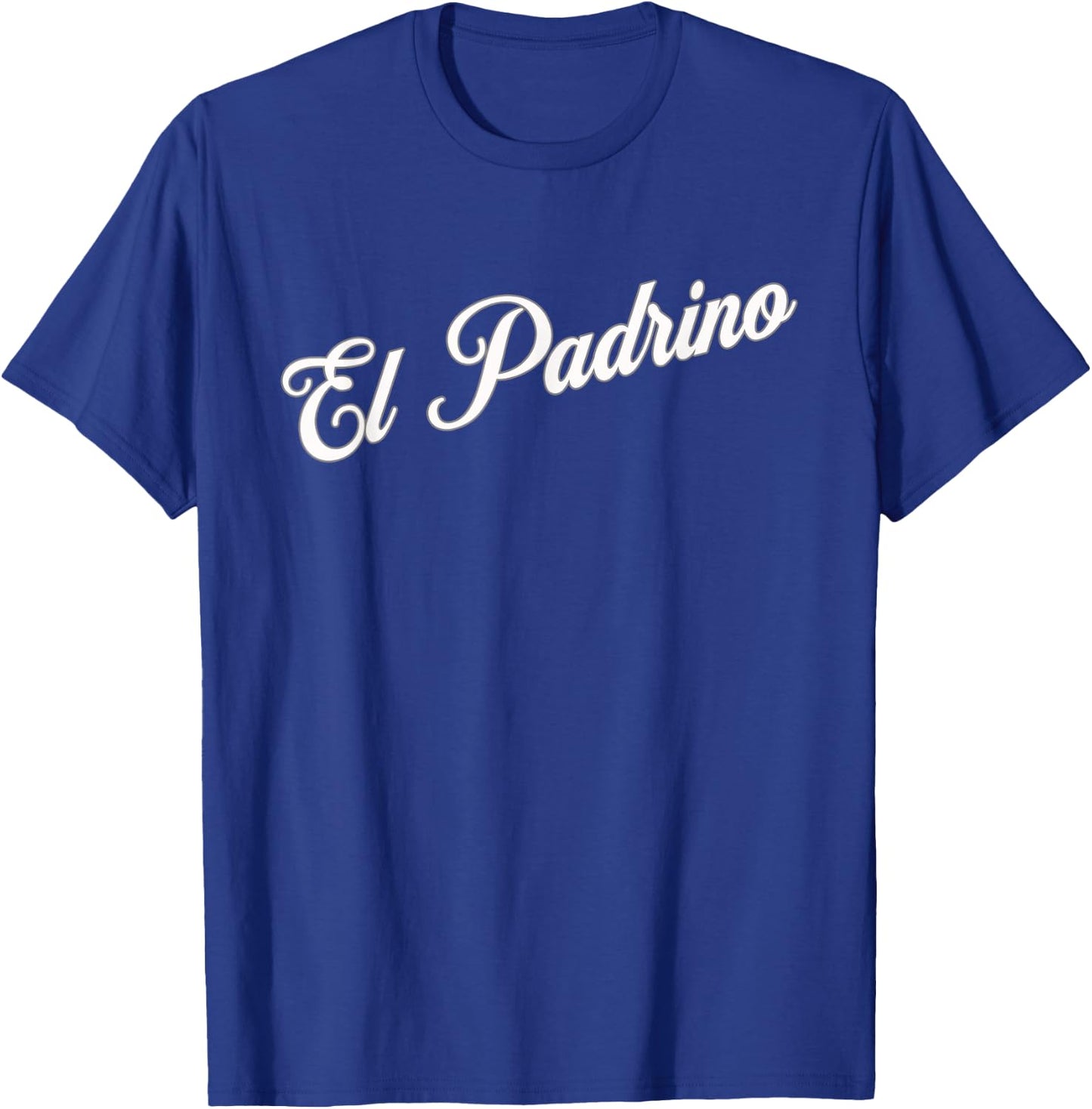 La Madrina El Padrino Shirts and Gifts El Padrino, Godfather T-Shirt - T-Shirt | Royal