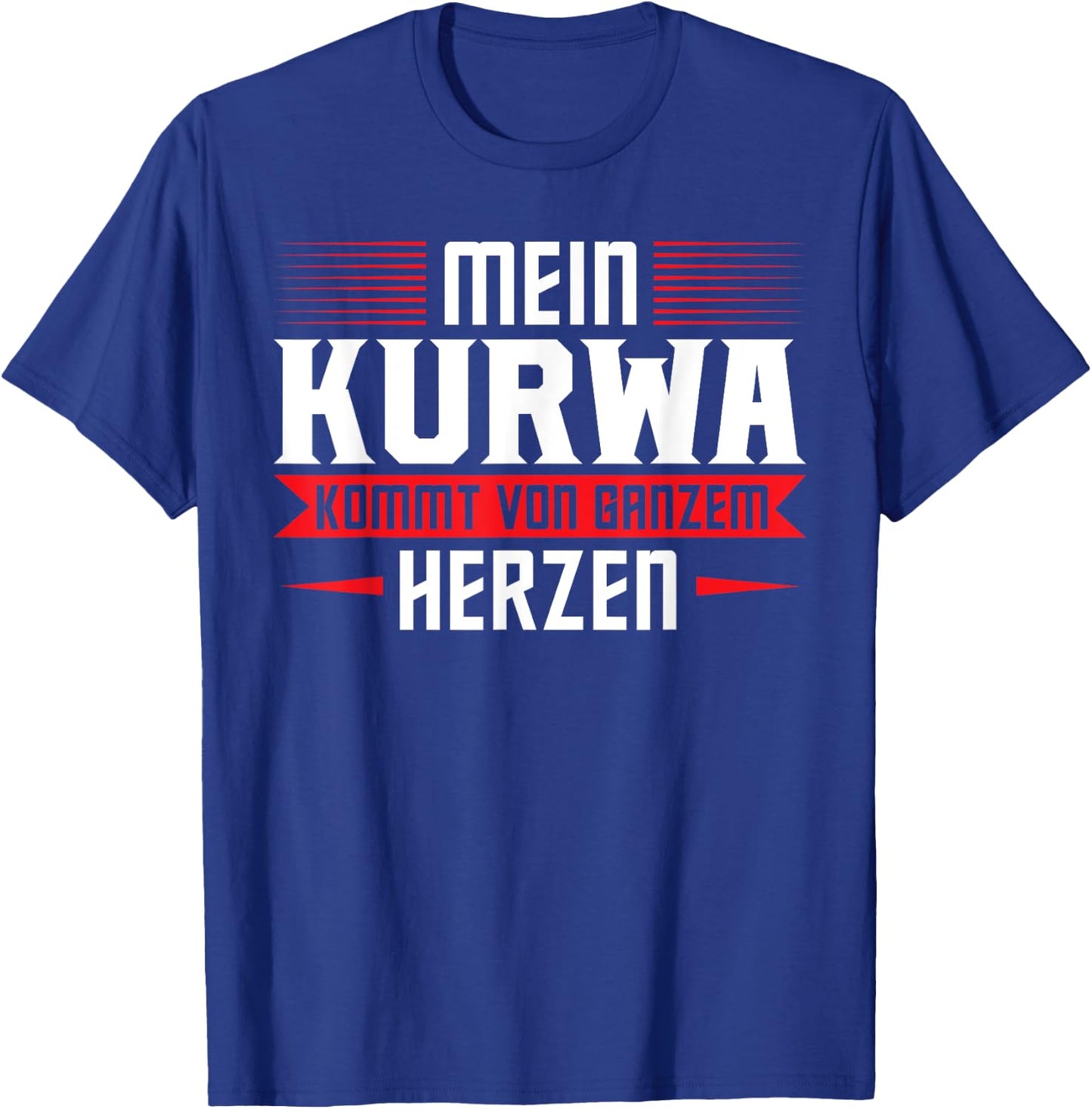 Mein Kurwa kommt von ganzem Herzen Polen Kurwa T-Shirt - T-Shirt | Royal