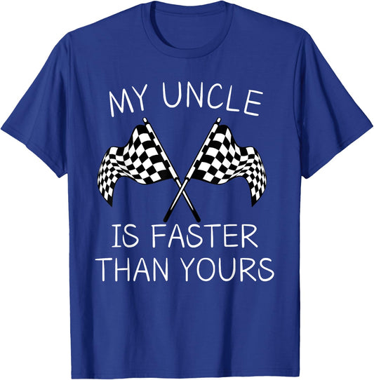 Racing Flag My Uncle Is Faster Than Yours For Racing Lovers T-Shirt - T-Shirt | Royal