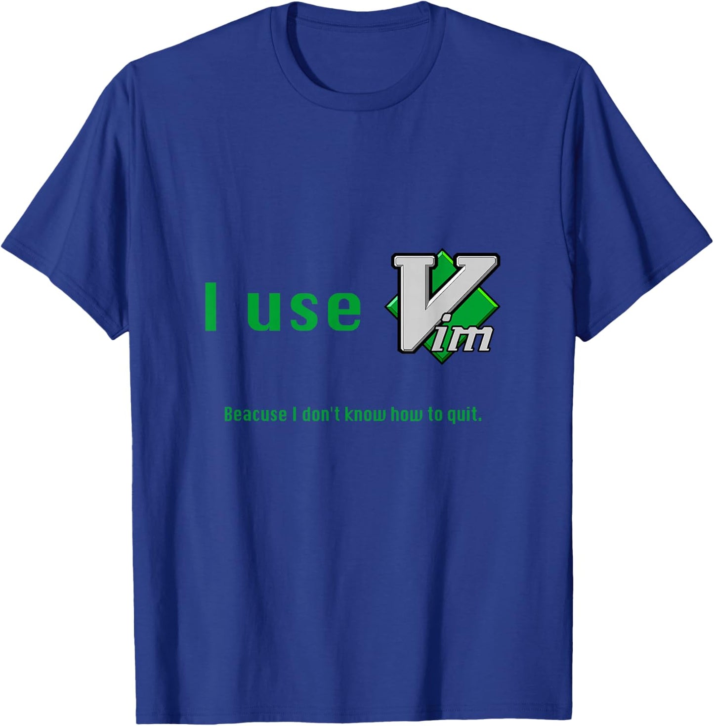 Ich benutze Vim Because I don't know how to quit T-Shirt - T-Shirt | Royal