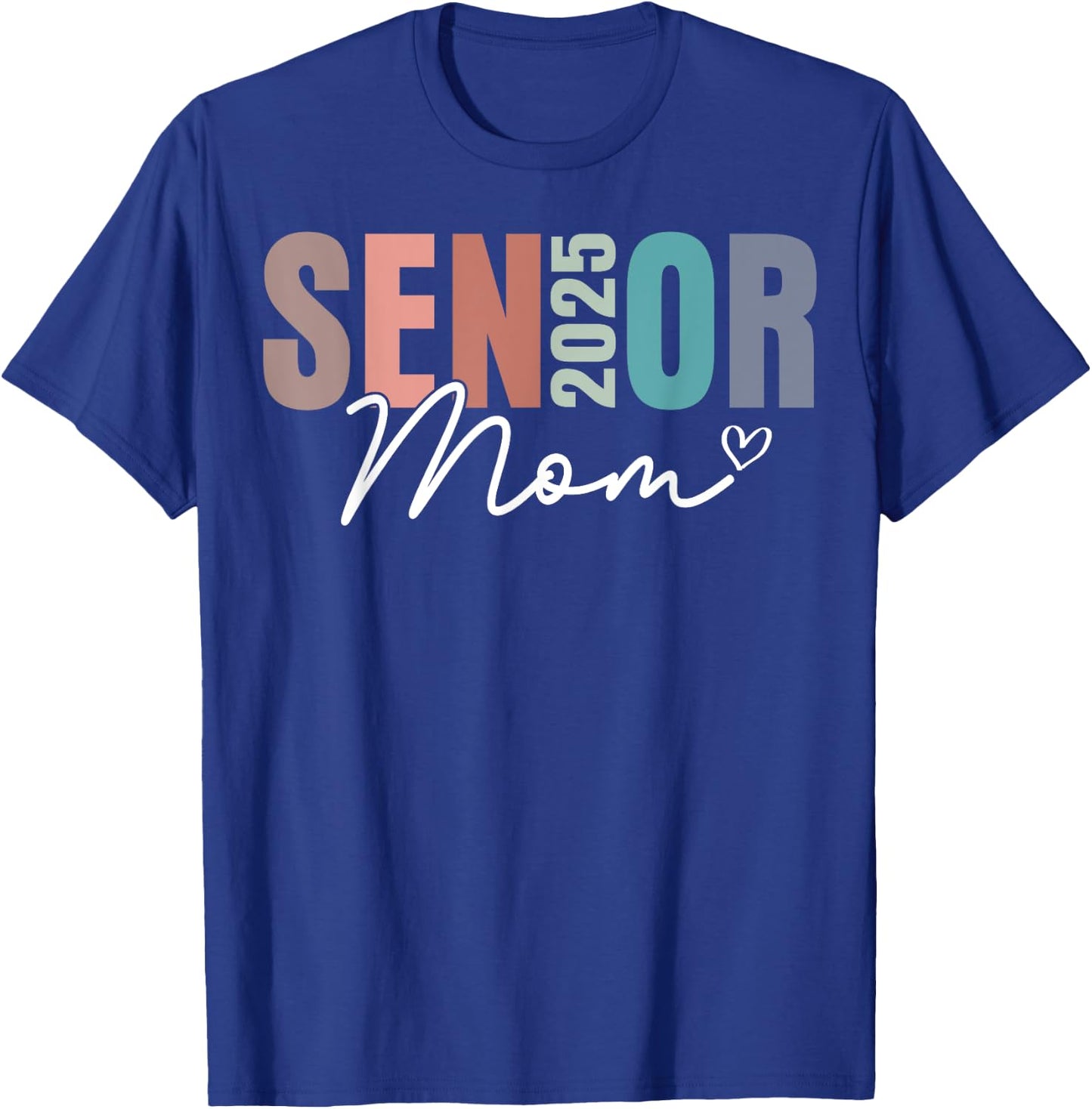 Senior Mom 2025 Class Of 2025 Graduate T-Shirt - T-Shirt | Royal
