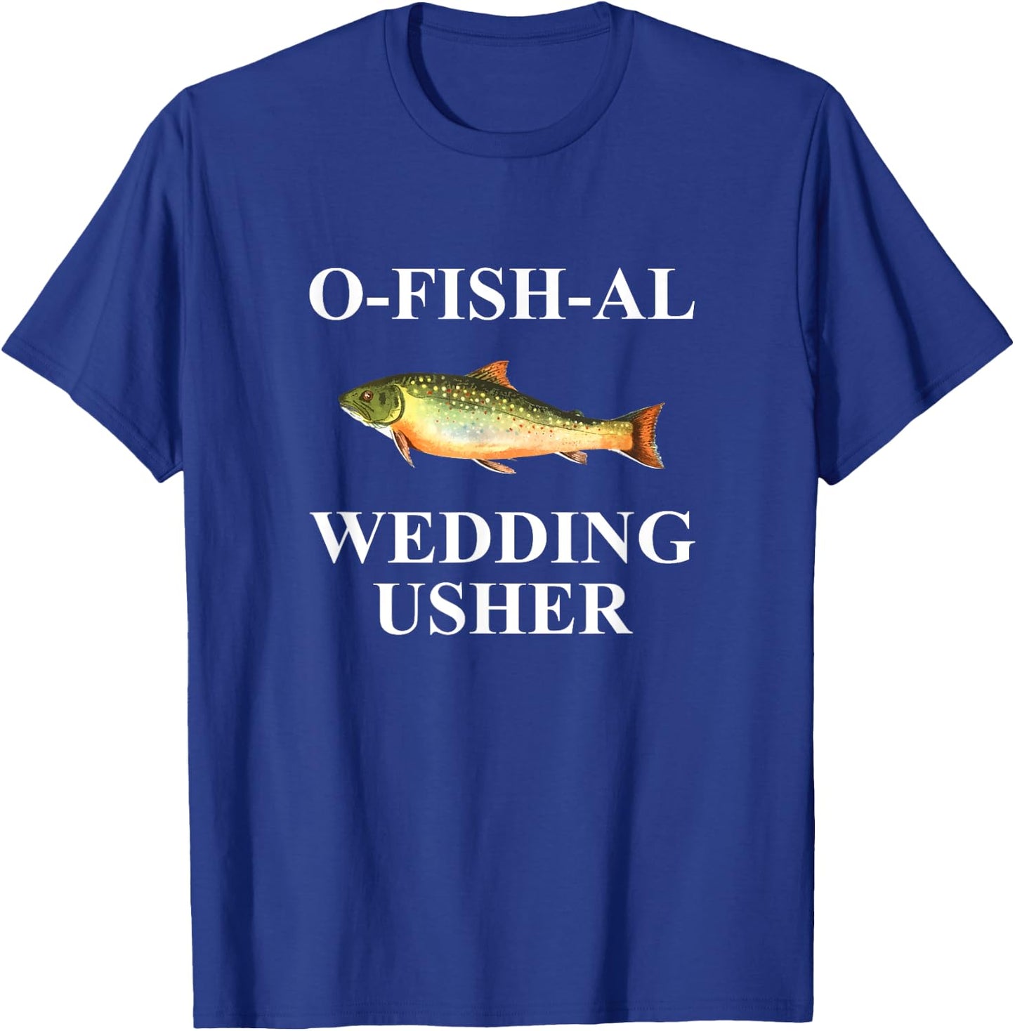 O-Fish-Al Wedding Usher T-Shirt - T-Shirt | Royal