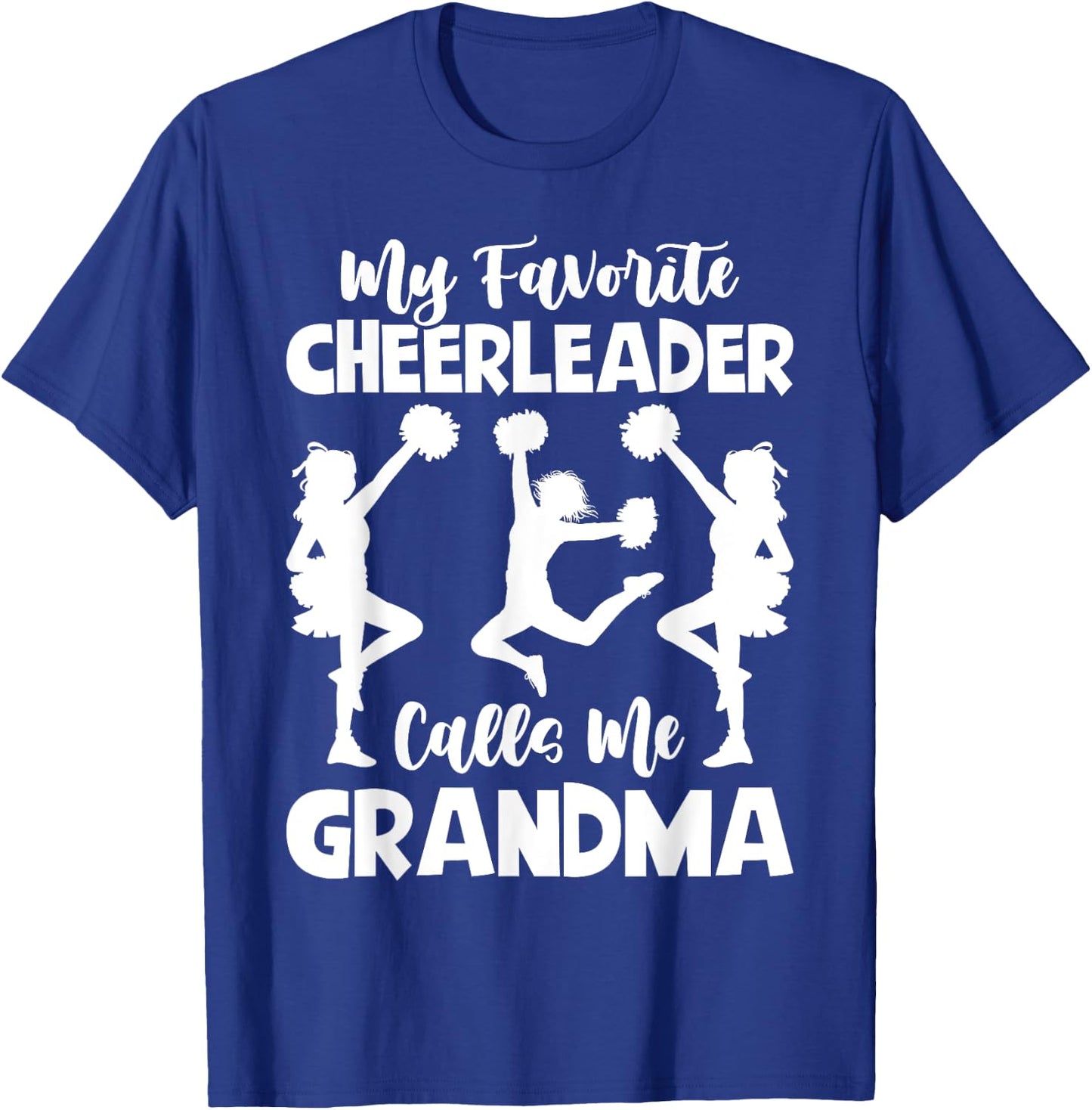 My Favorite Cheerleader Calls Me Grandma Sports Cheer Family T-Shirt - T-Shirt | Royal