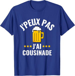 J'peux Pas J'ai Cousinade Funny Cousines , Black, S T-Shirt - T-Shirt | Royal