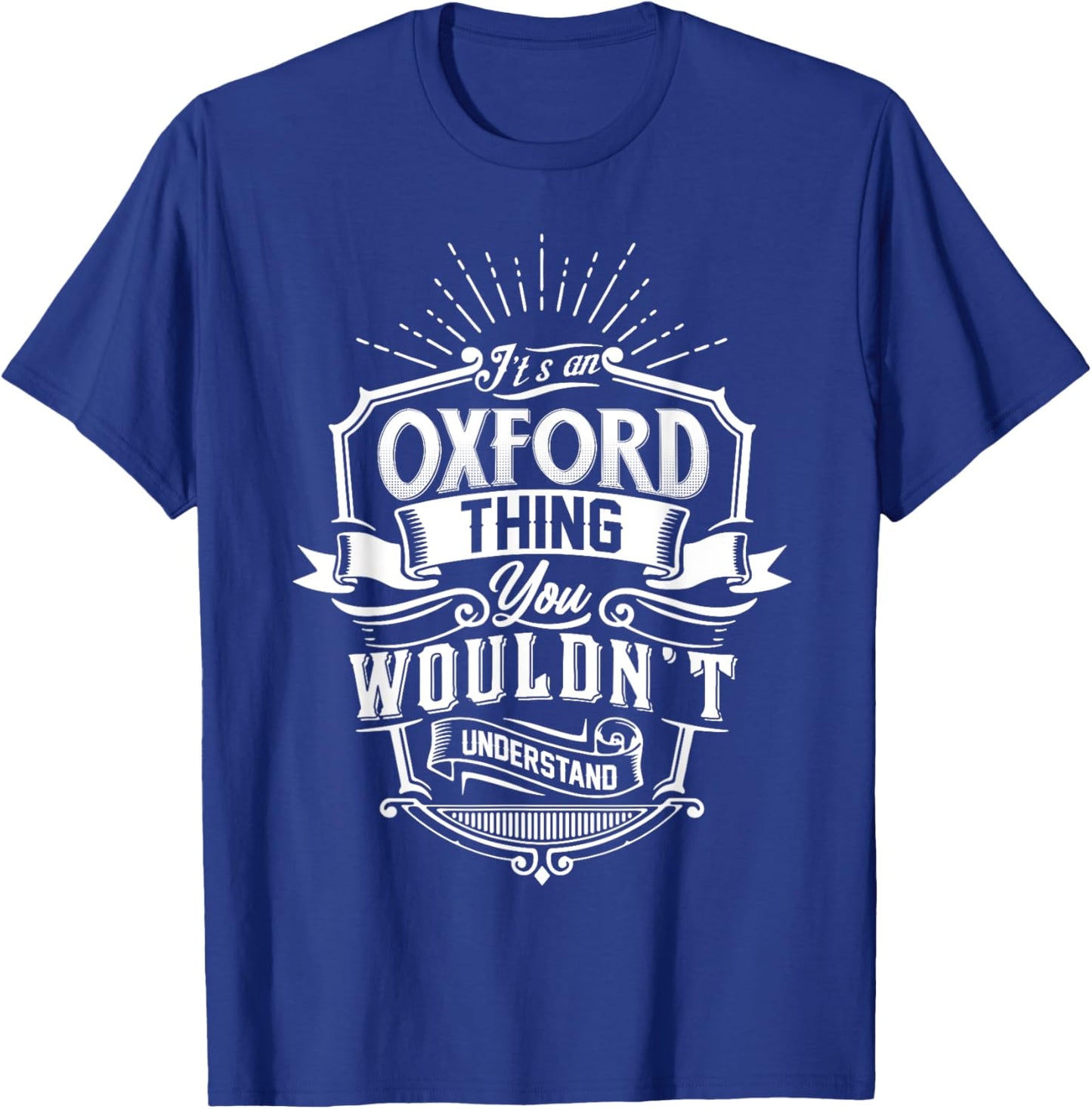 It's An OXFORD Thing You Wouldn't Understand Name Vintage T-Shirt - T-Shirt | Royal