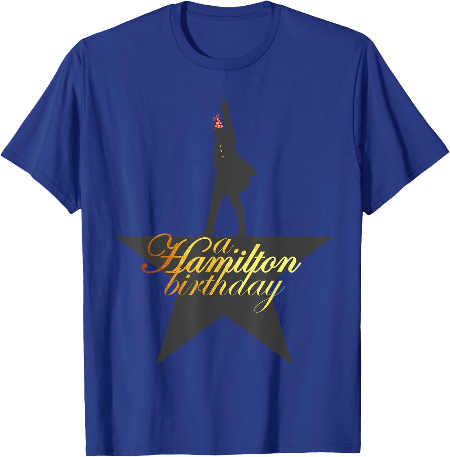 A. Hamilton Birthday, A. HAM Musical Humor, A. HAM B-Day T-Shirt - T-Shirt | Royal