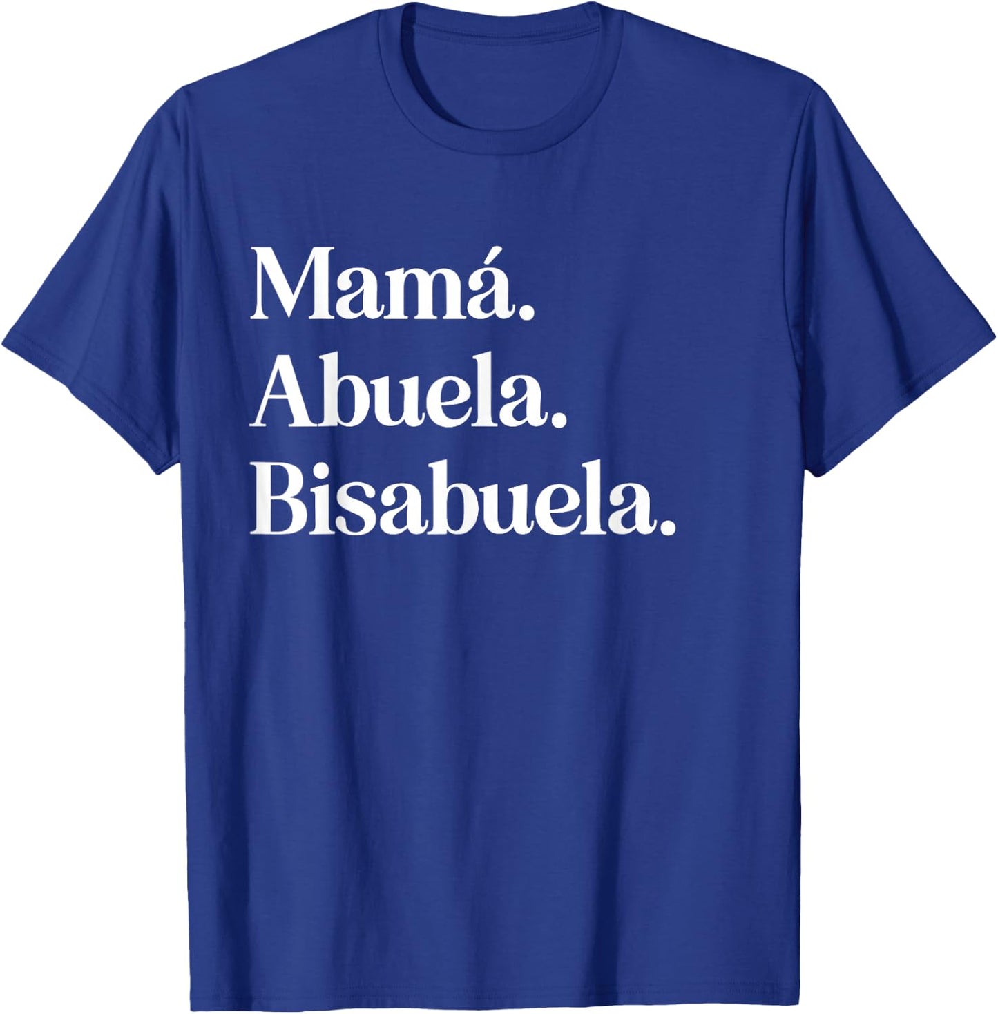 Mamá Abuela Bisabuela Spanish Mother Grandma T-Shirt - T-Shirt | Royal