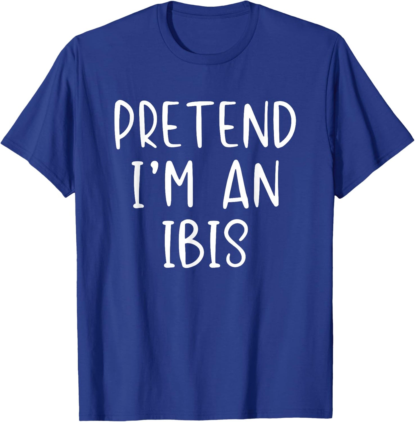 Pretend I'm An Ibis Costume Halloween Funny Simple Adult Kid T-Shirt - T-Shirt | Royal