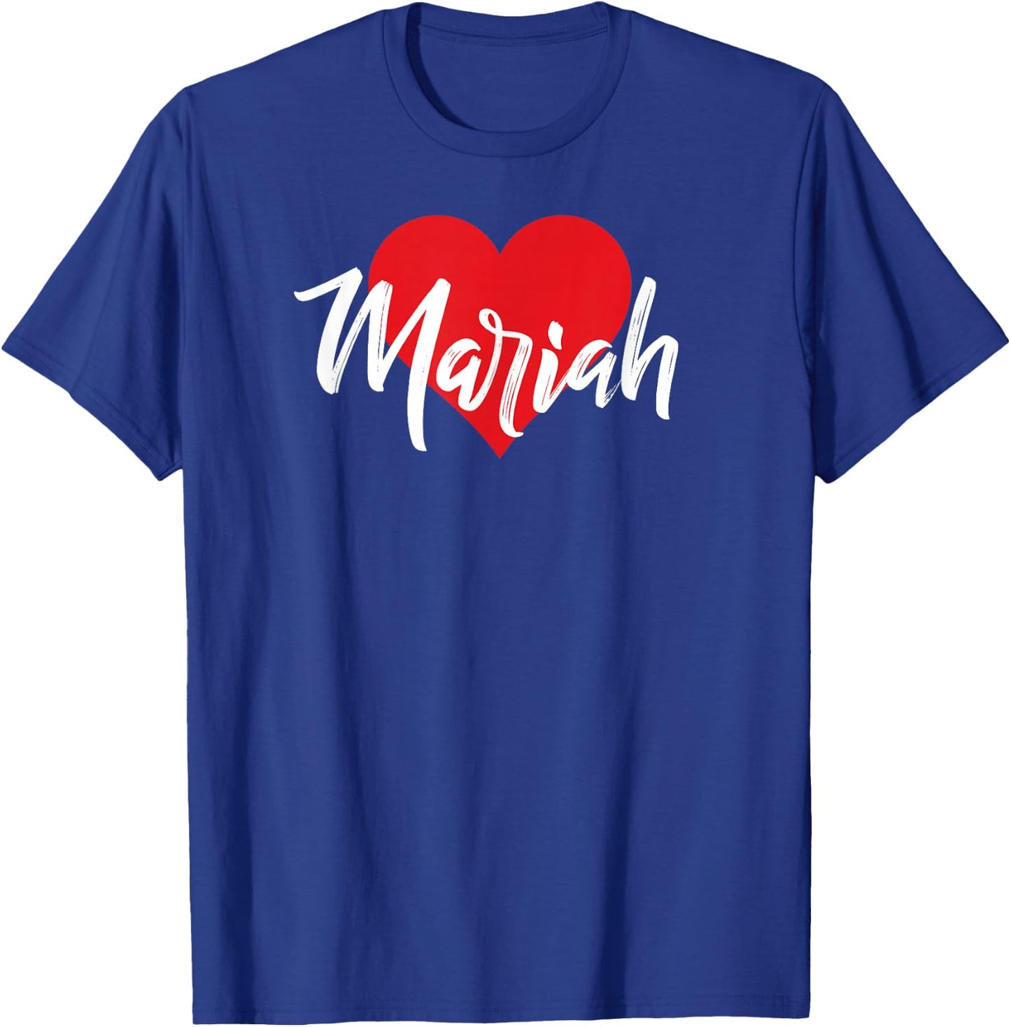 I Love Mariah First Name I Heart Named T-Shirt - T-Shirt | Royal