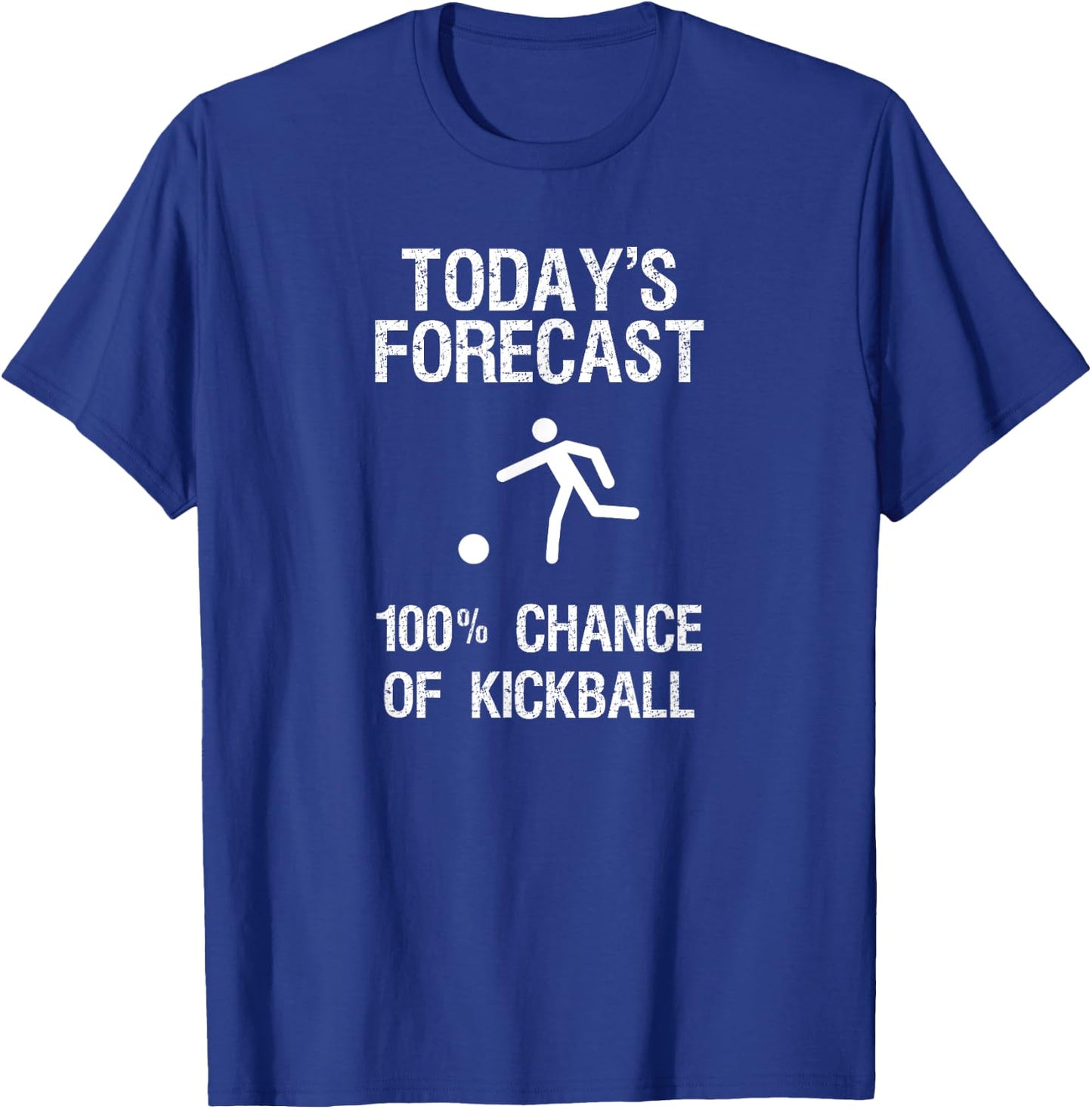 Kickball Gift - Funny Player Today's Forecast T-Shirt - T-Shirt | Royal