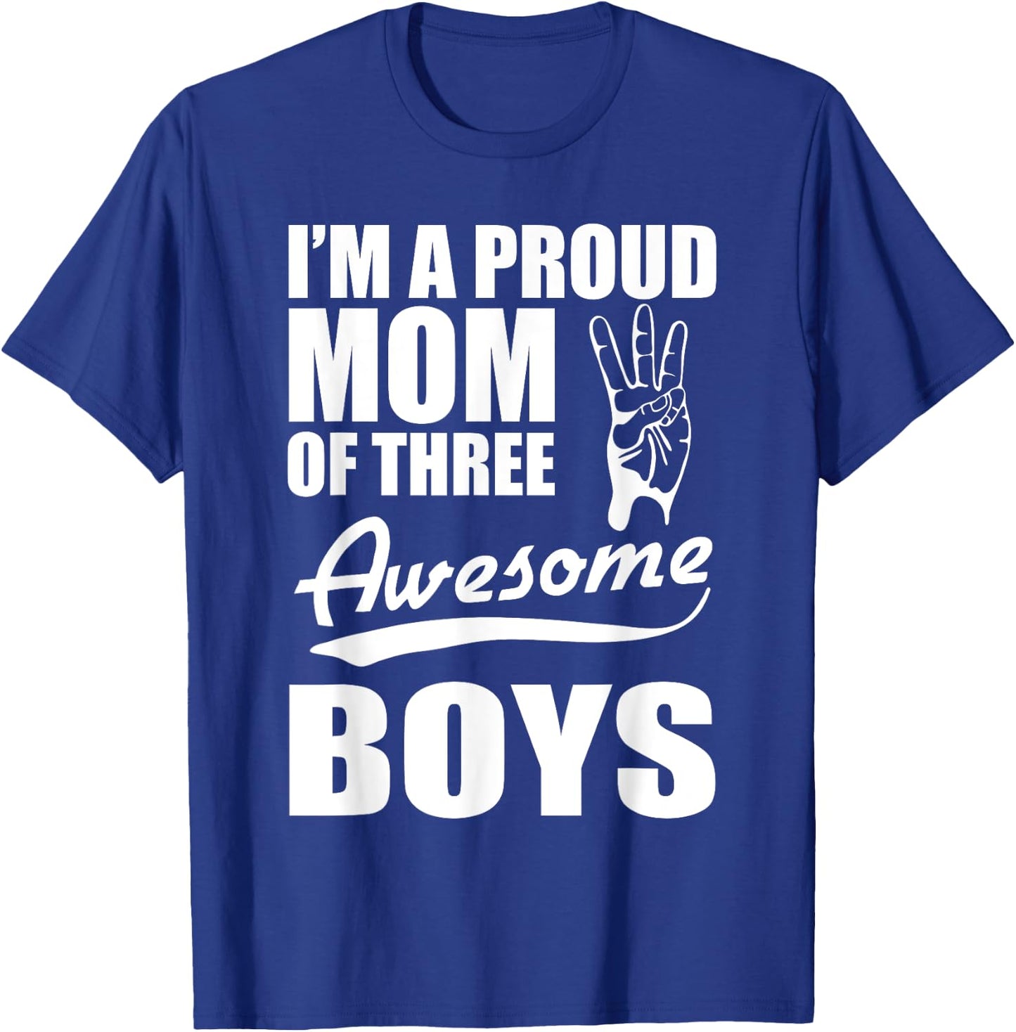 Lustiges Mutter- mit Aufschrift "I'm a proud Mom of three Awesome Boys" T-Shirt - T-Shirt | Royal