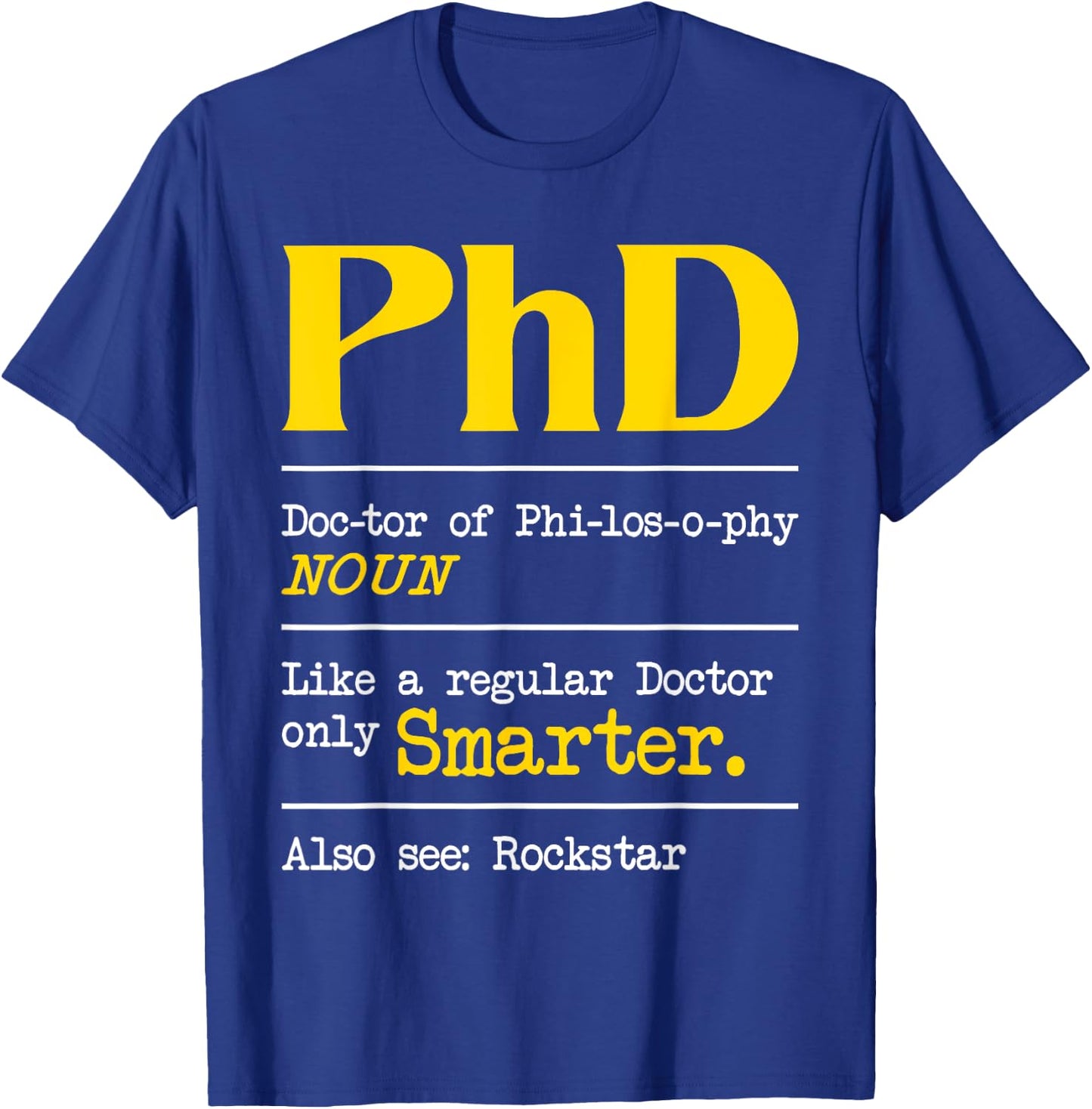 PhD Graduate Ph.D. Graduation Doctorate Degree Definition T-Shirt - T-Shirt | Royal