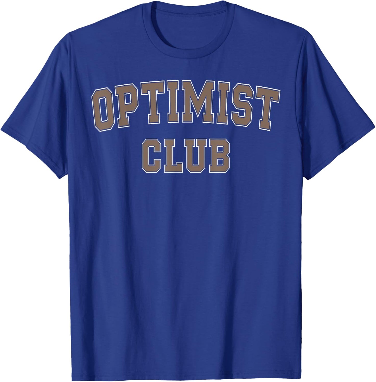 Optimist Club Shirt Women or All Optimistic Positive T-Shirt - T-Shirt | Royal