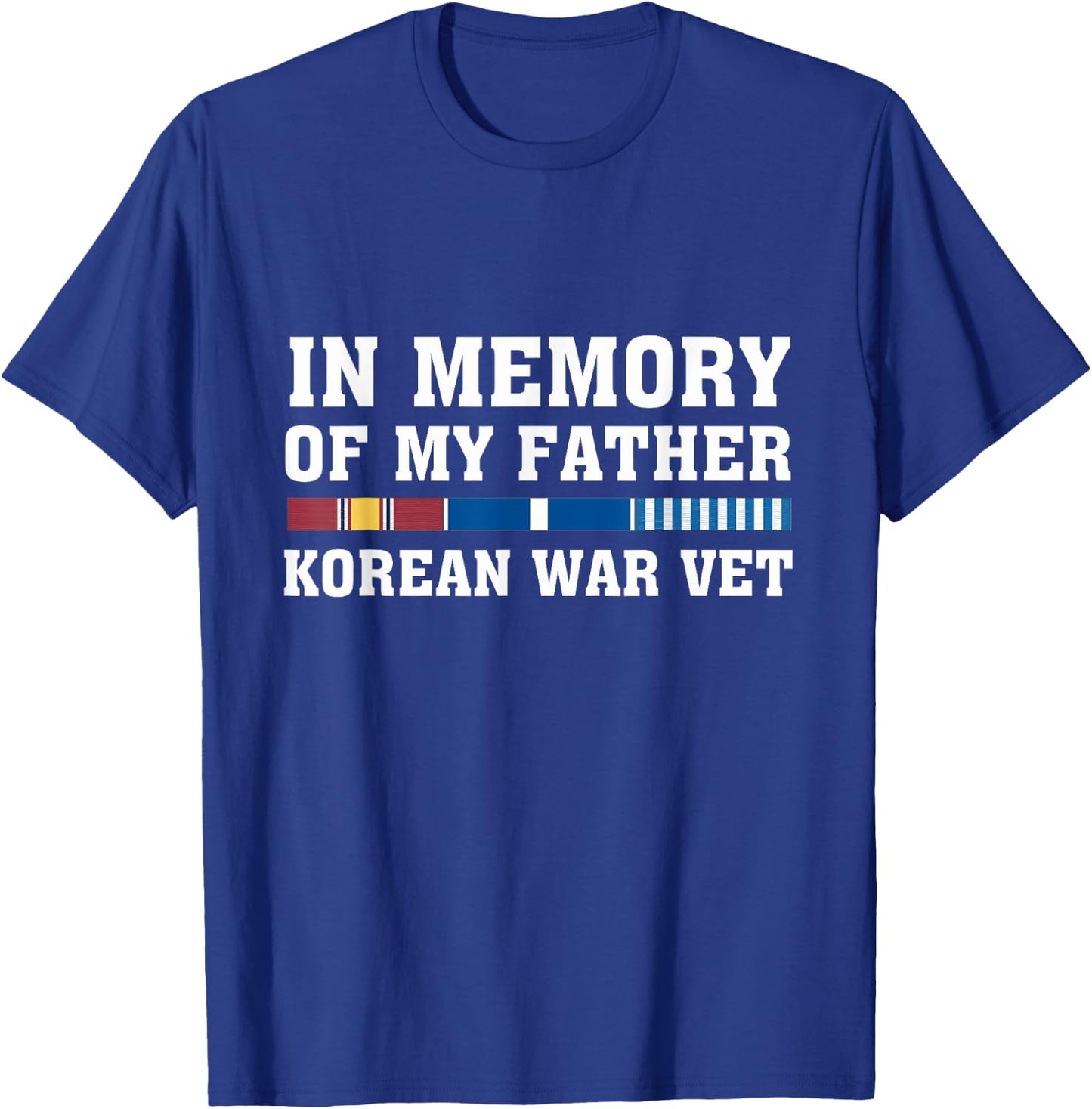In Memory Of My Father Korean War Vet US Veteran T-Shirt - T-Shirt | Royal