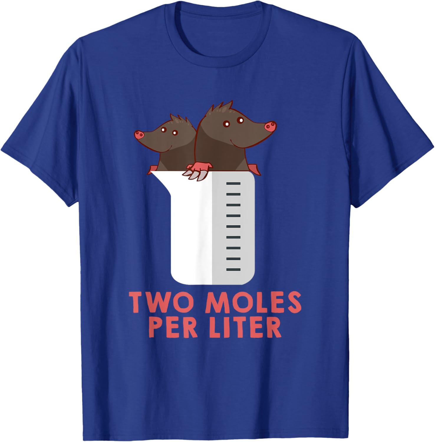 Two Moles Per Liter Shirt - Funny Chemistry Science T-Shirt - T-Shirt | Royal