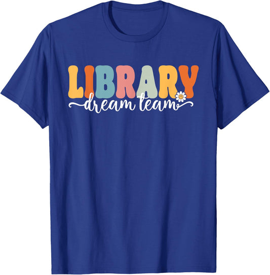 Library Dream Team Back To School Teachers Students Women Kids T-Shirt - T-Shirt | Royal