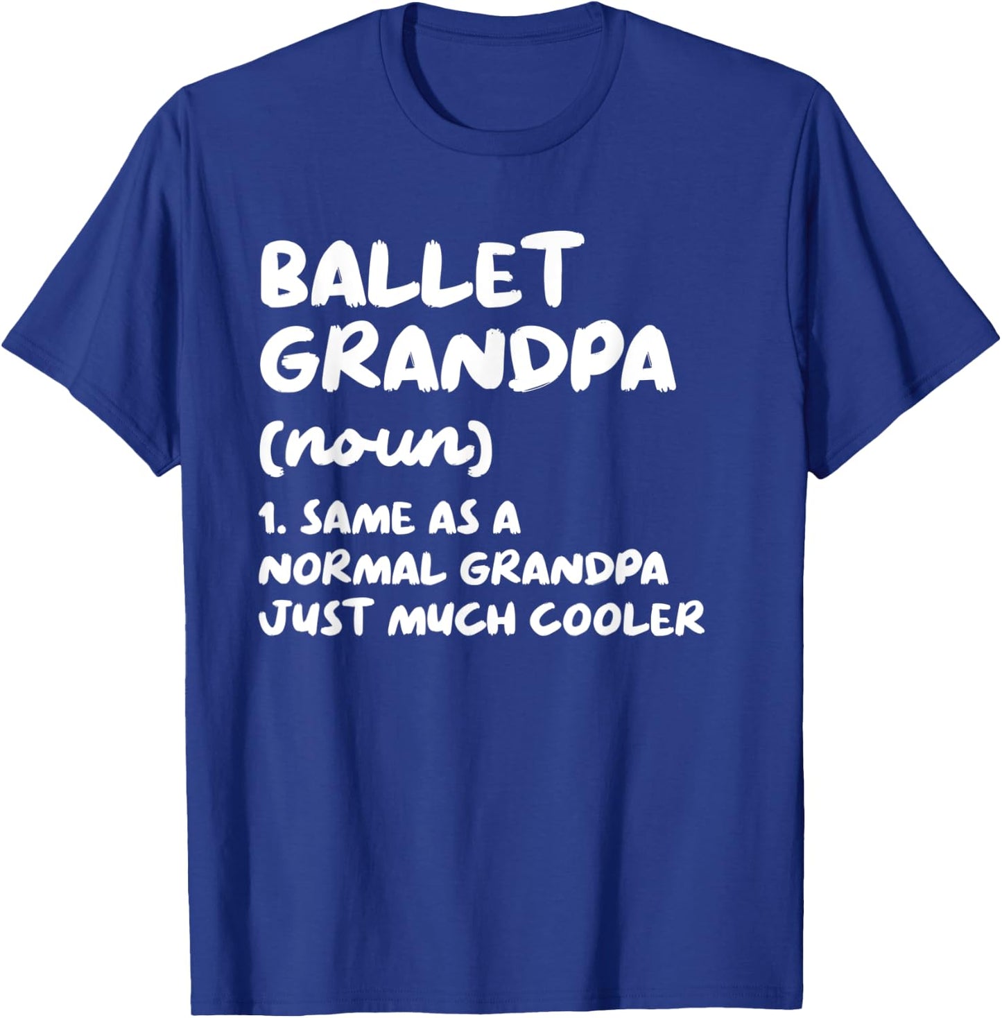 Ballet Grandpa Definition Dance T-Shirt - T-Shirt | Royal