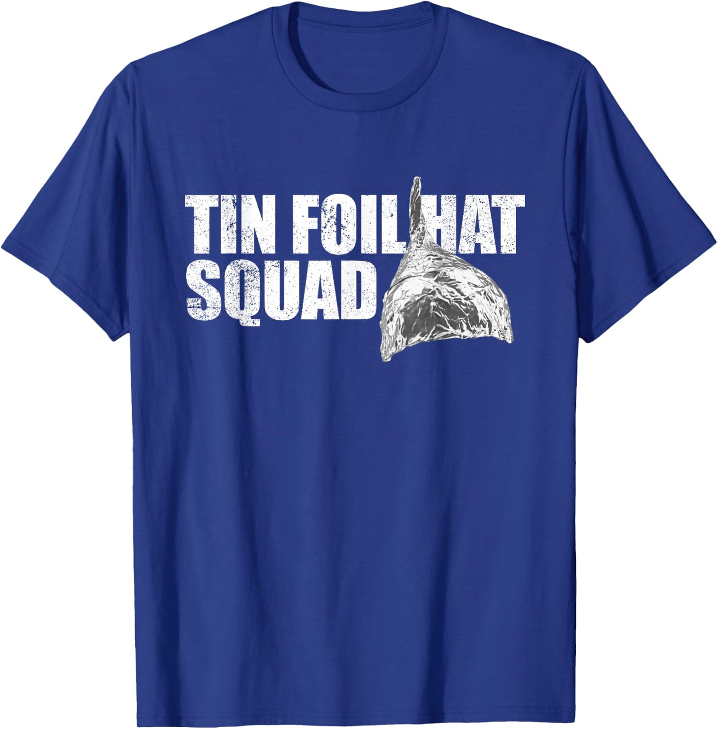 Tin Foil Hat Squad Funny Conspiracy Theory Team Tin Foil Hat T-Shirt - T-Shirt | Royal