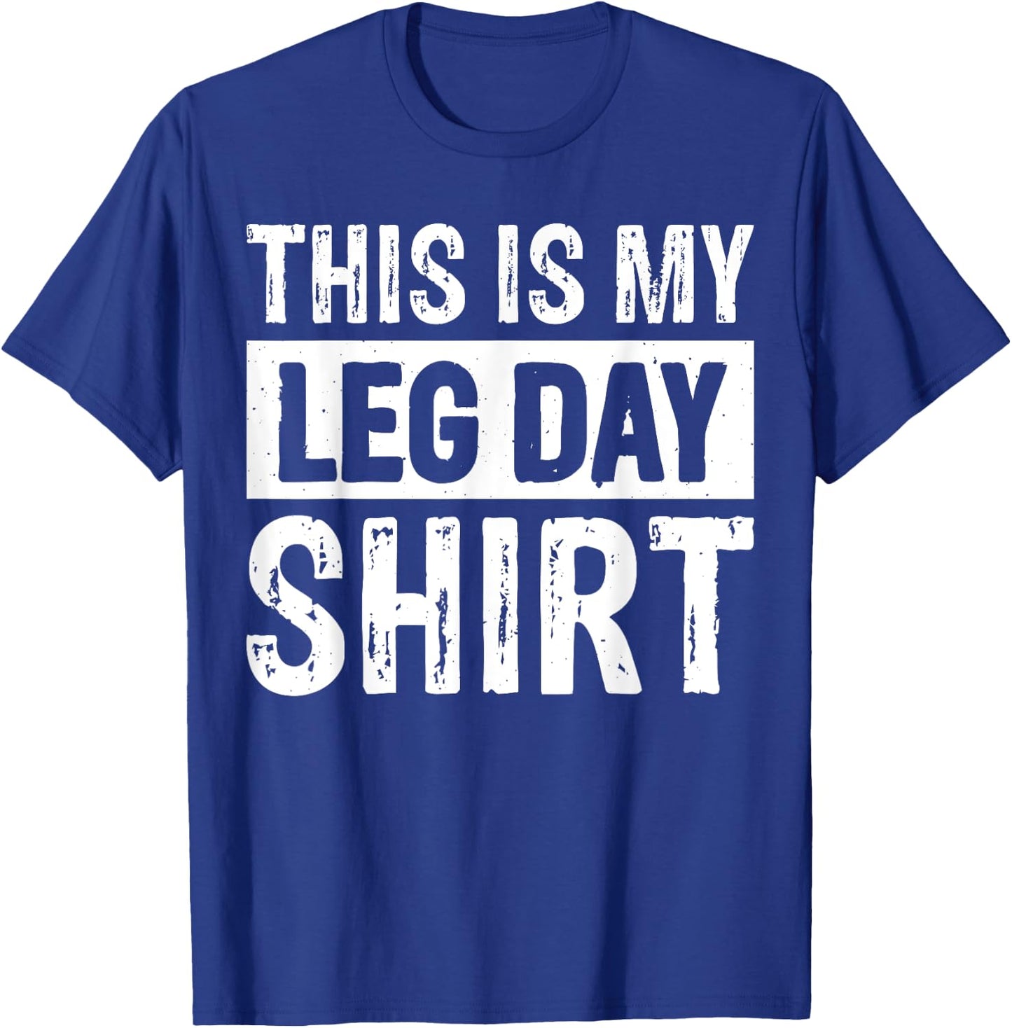 This Is My Leg Day T-Shirt - T-Shirt | Royal