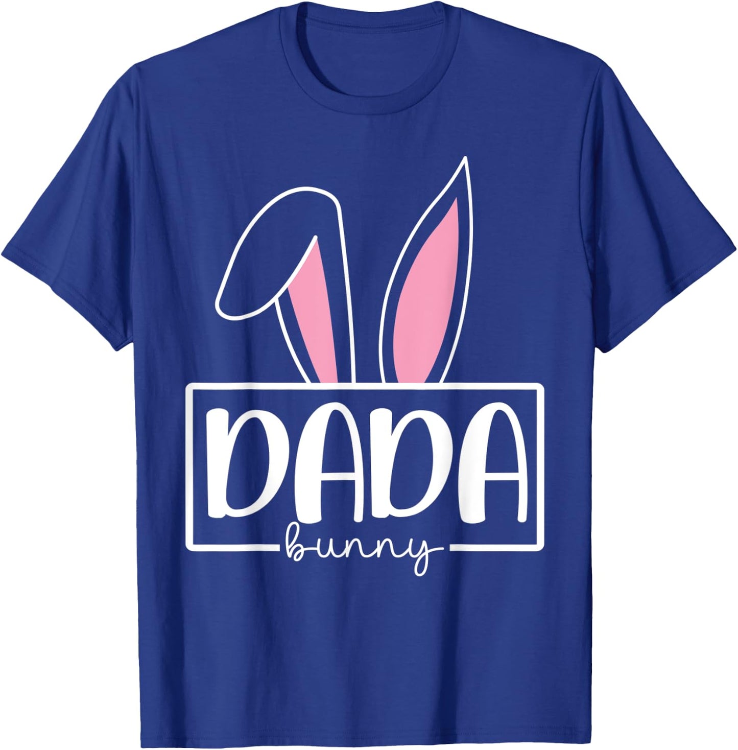 Funny Dada Bunny Happy Easter Family Matching T-Shirt - T-Shirt | Royal
