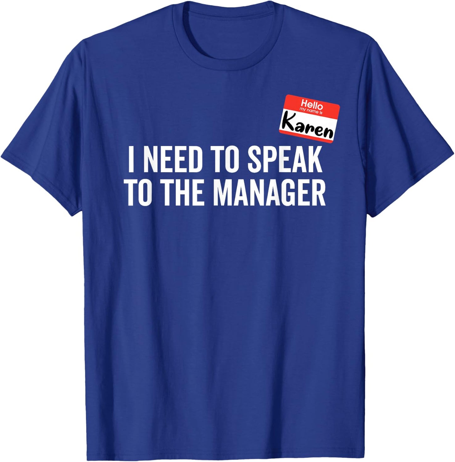 Karen Costume I Need to Speak with the Manager , black T-Shirt - T-Shirt | Royal