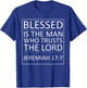 Blessed Is The Man Who Trusts The Lord Bible Verse Jesus T-Shirt - T-Shirt | Royal