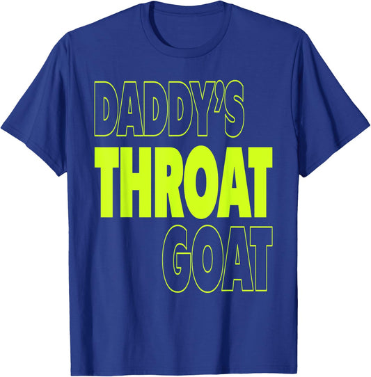 Daddy Throat Goat Oral Humor Adult Intimate Naughty Fun T-Shirt - T-Shirt | Royal