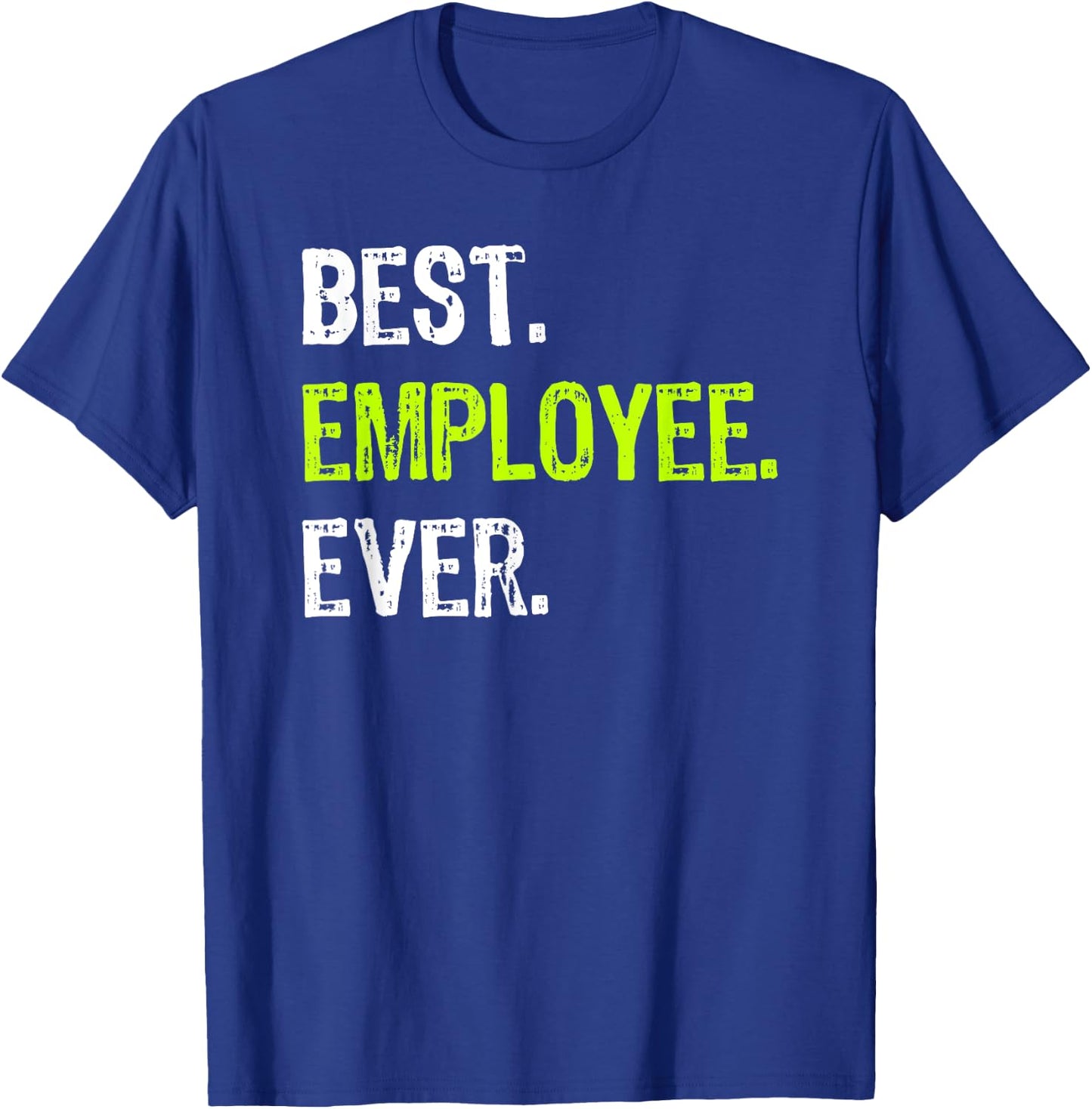 Best EMPLOYEE Ever Employee of The Month T-Shirt - T-Shirt | Royal